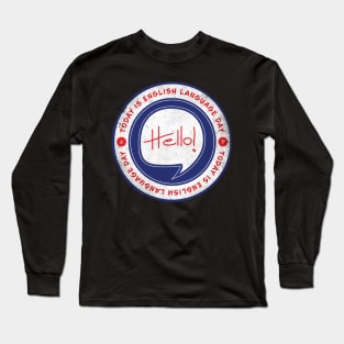 Today is English Language Day Badge Long Sleeve T-Shirt